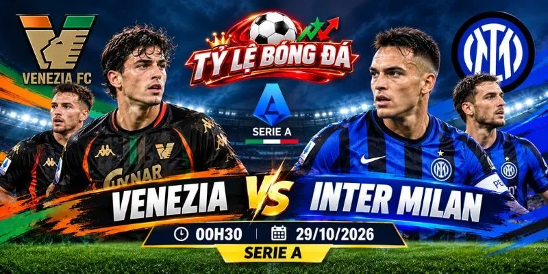 Soi Kèo Venezia Vs Inter Milan 00h30 29/10/2026 - Serie A
